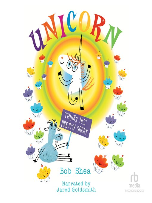 Title details for Unicorn Thinks He's Pretty Great by Bob Shea - Available